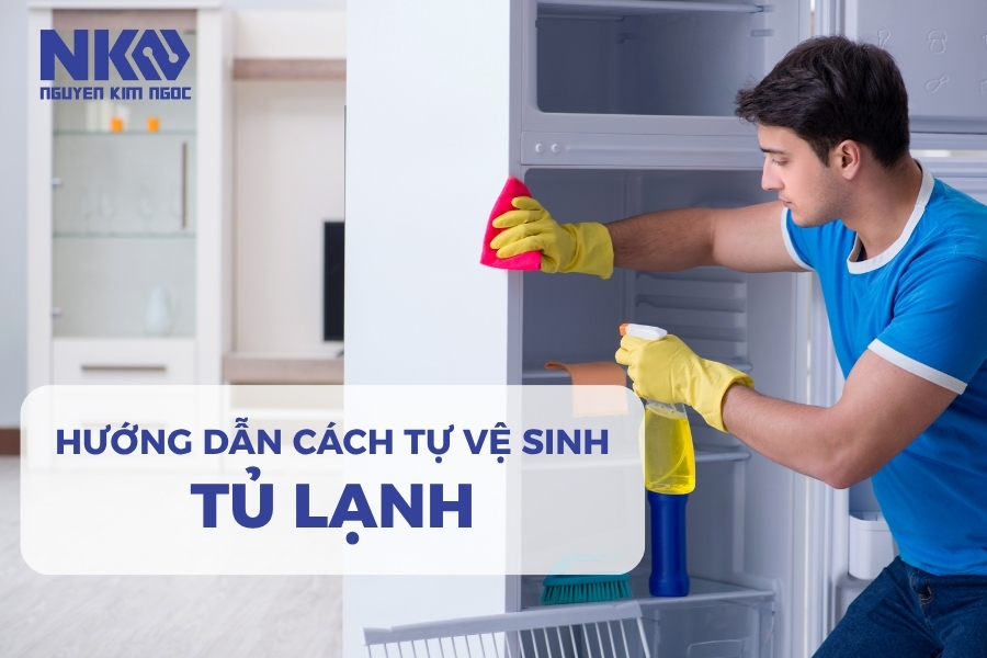 Hướng dẫn cách tự vệ sinh tủ lạnh tại nhà