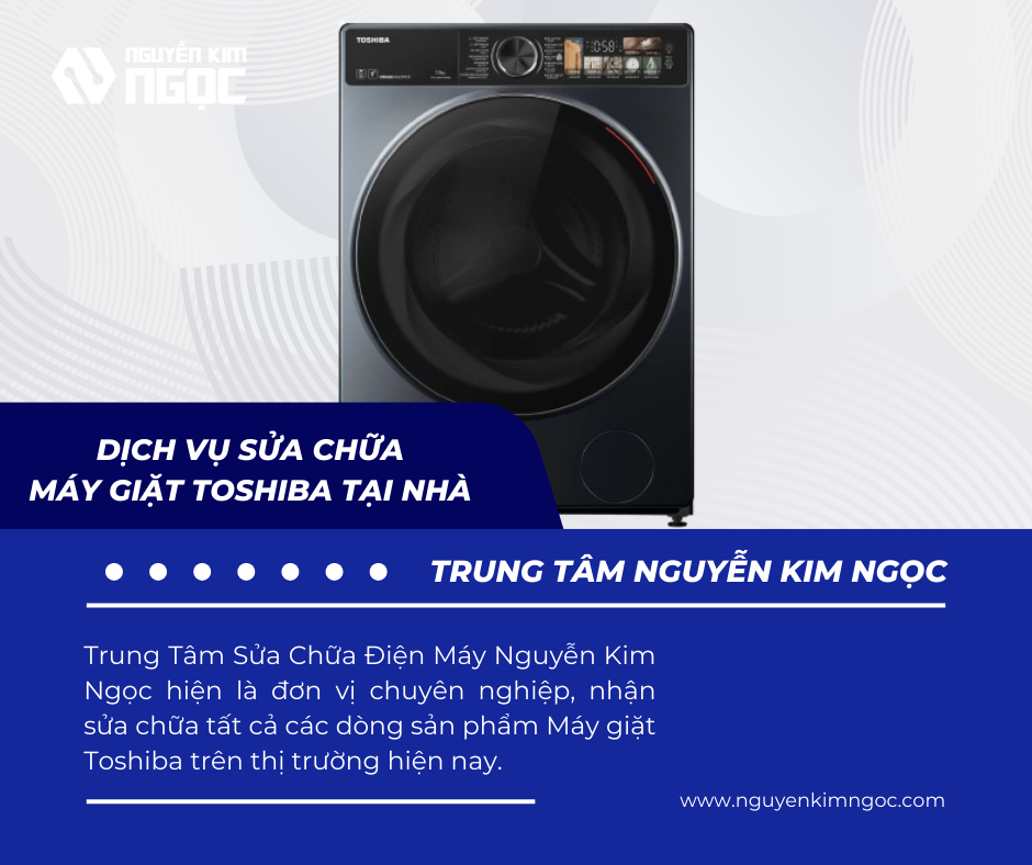 Dịch Vụ Sửa Chữa Máy Giặt ToshiBa Tại Nhà Chuyên Nghiệp