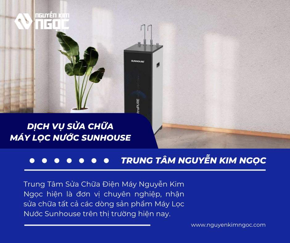 Dịch Vụ Sửa Chữa Máy Lọc Nước Sunhouse Uy Tín