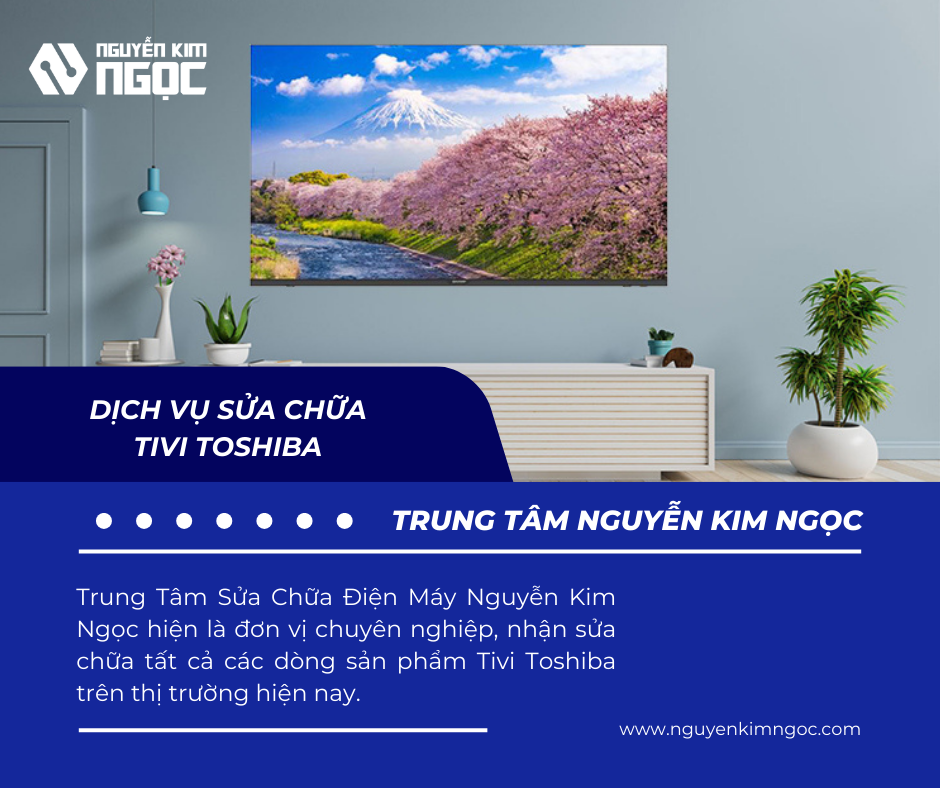 Dịch Vụ Sửa Chữa Tivi Toshiba Uy Tín Tại Nhà