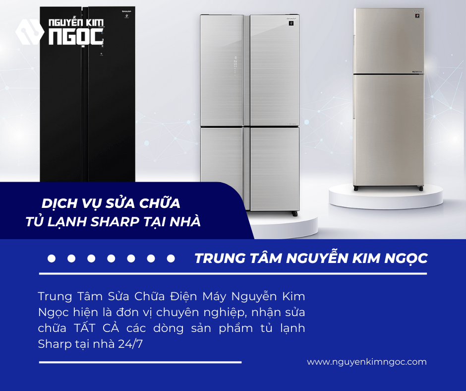 Dịch Vụ Sửa Chữa Tủ Lạnh Sharp Tại Nhà