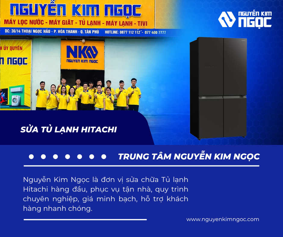 Nguyễn Kim Ngọc - Sửa Tủ Lạnh Hitachi Tại Nhà