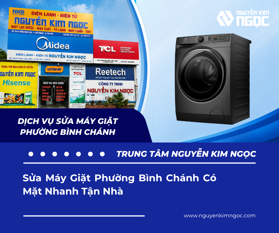 Sửa Máy Giặt Phường Bình Chánh Có Mặt Nhanh Tận Nhà
