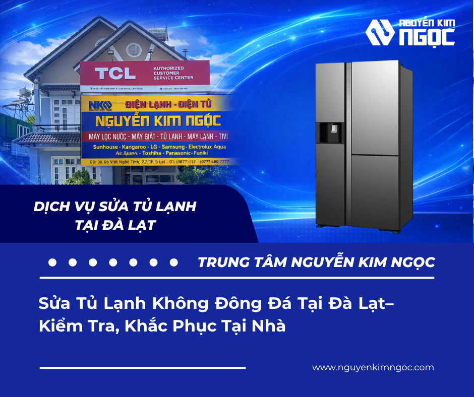 Sửa Tủ Lạnh Không Đông Đá Tại Đà Lạt
