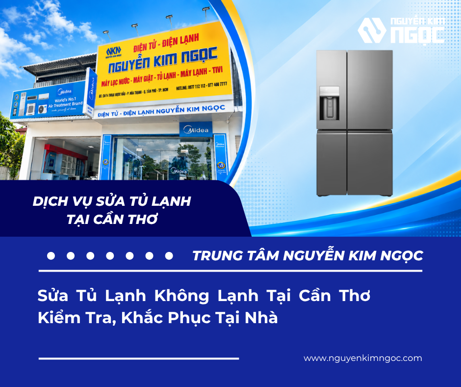 Sửa Tủ Lạnh Không Lạnh Tại Cần Thơ